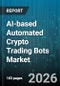 AI-based Automated Crypto Trading Bots Market - Global Forecast 2026-2032 - Product Thumbnail Image
