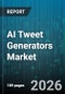 AI Tweet Generators Market - Global Forecast 2026-2032 - Product Thumbnail Image