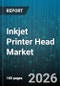 Inkjet Printer Head Market - Global Forecast 2026-2032 - Product Thumbnail Image