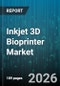 Inkjet 3D Bioprinter Market - Global Forecast 2026-2032 - Product Image