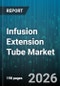 Infusion Extension Tube Market - Global Forecast 2026-2032 - Product Thumbnail Image