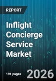 Inflight Concierge Service Market - Global Forecast 2026-2032- Product Image