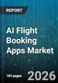 AI Flight Booking Apps Market - Global Forecast 2026-2032- Product Image