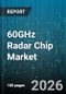 60GHz Radar Chip Market - Global Forecast 2026-2032 - Product Thumbnail Image