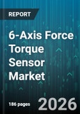 6-Axis Force Torque Sensor Market - Global Forecast 2026-2032- Product Image