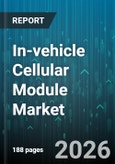 In-vehicle Cellular Module Market - Global Forecast 2026-2032- Product Image