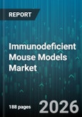 Immunodeficient Mouse Models Market - Global Forecast 2026-2032- Product Image