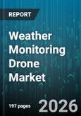 Weather Monitoring Drone Market - Global Forecast 2026-2032- Product Image