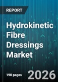 Hydrokinetic Fibre Dressings Market - Global Forecast 2026-2032- Product Image