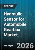 Hydraulic Sensor for Automobile Gearbox Market - Global Forecast 2026-2032- Product Image