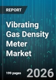 Vibrating Gas Density Meter Market - Global Forecast 2026-2032- Product Image