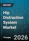 Hip Distraction System Market - Global Forecast 2026-2032- Product Image