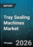 Tray Sealing Machines Market - Global Forecast 2026-2032- Product Image