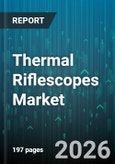Thermal Riflescopes Market - Global Forecast 2026-2032- Product Image