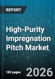 High-Purity Impregnation Pitch Market - Global Forecast 2026-2032- Product Image