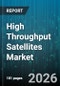 High Throughput Satellites Market - Global Forecast 2026-2032 - Product Thumbnail Image