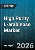 High Purity L-arabinose Market - Global Forecast 2026-2032- Product Image