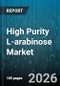 High Purity L-arabinose Market - Global Forecast 2026-2032 - Product Thumbnail Image