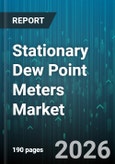 Stationary Dew Point Meters Market - Global Forecast 2026-2032- Product Image