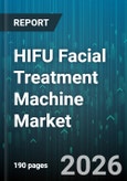 HIFU Facial Treatment Machine Market - Global Forecast 2026-2032- Product Image