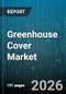 Greenhouse Cover Market - Global Forecast 2026-2032 - Product Thumbnail Image