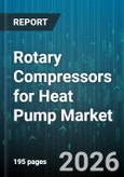 Rotary Compressors for Heat Pump Market - Global Forecast 2026-2032- Product Image