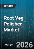 Root Veg Polisher Market - Global Forecast 2026-2032- Product Image