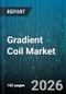 Gradient Coil Market - Global Forecast 2026-2032 - Product Thumbnail Image