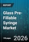 Glass Pre-Fillable Syringe Market - Global Forecast 2026-2032 - Product Thumbnail Image
