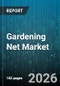 Gardening Net Market - Global Forecast 2026-2032 - Product Thumbnail Image