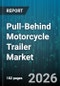 Pull-Behind Motorcycle Trailer Market - Global Forecast 2026-2032 - Product Thumbnail Image