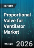 Proportional Valve for Ventilator Market - Global Forecast 2026-2032- Product Image