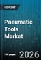 Pneumatic Tools Market - Global Forecast 2026-2032 - Product Thumbnail Image