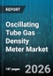 Oscillating Tube Gas Density Meter Market - Global Forecast 2026-2032 - Product Thumbnail Image