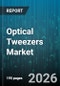 Optical Tweezers Market - Global Forecast 2026-2032 - Product Thumbnail Image