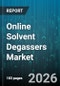 Online Solvent Degassers Market - Global Forecast 2026-2032 - Product Image
