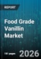 Food Grade Vanillin Market - Global Forecast 2026-2032 - Product Thumbnail Image