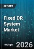 Fixed DR System Market - Global Forecast 2026-2032- Product Image