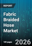 Fabric Braided Hose Market - Global Forecast 2026-2032- Product Image