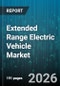 Extended Range Electric Vehicle Market - Global Forecast 2026-2032 - Product Thumbnail Image