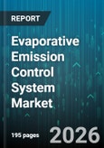 Evaporative Emission Control System Market - Global Forecast 2026-2032- Product Image