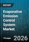 Evaporative Emission Control System Market - Global Forecast 2026-2032 - Product Thumbnail Image