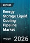 Energy Storage Liquid Cooling Pipeline Market - Global Forecast 2026-2032 - Product Thumbnail Image