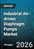 Industrial Air-driven Diaphragm Pumps Market - Global Forecast 2026-2032- Product Image