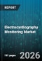 Electrocardiography Monitoring Market - Global Forecast 2026-2032 - Product Thumbnail Image