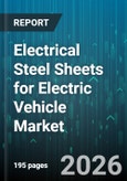 Electrical Steel Sheets for Electric Vehicle Market - Global Forecast 2026-2032- Product Image