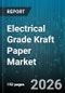 Electrical Grade Kraft Paper Market - Global Forecast 2026-2032 - Product Thumbnail Image