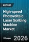 High-speed Photovoltaic Laser Scribing Machine Market - Global Forecast 2026-2032 - Product Thumbnail Image
