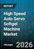 High Speed Auto Servo Softgel Machine Market - Global Forecast 2026-2032- Product Image