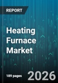 Heating Furnace Market - Global Forecast 2026-2032- Product Image
